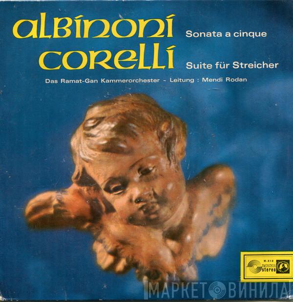 - Tomaso Albinoni - Arcangelo Corelli - Leitung : The Ramat-Gan Chamber Orchestra  Mendi Rodan  - Sonata A Cinque - Suite Für Streicher
