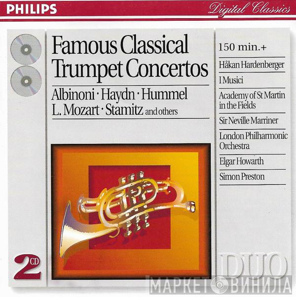 , Tomaso Albinoni , Joseph Haydn , Johann Nepomuk Hummel , Leopold Mozart , Jan Václav Antonín Stamic , Håkan Hardenberger , I Musici , The Academy Of St. Martin-in-the-Fields , Sir Neville Marriner , The London Philharmonic Orchestra , Elgar Howarth  Simon Preston  - Famous Classical Trumpet Concertos