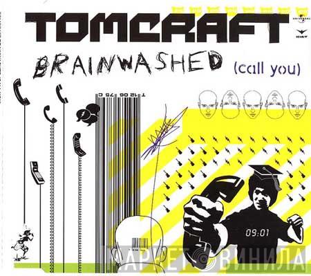  Tomcraft  - Brainwashed (Call You)