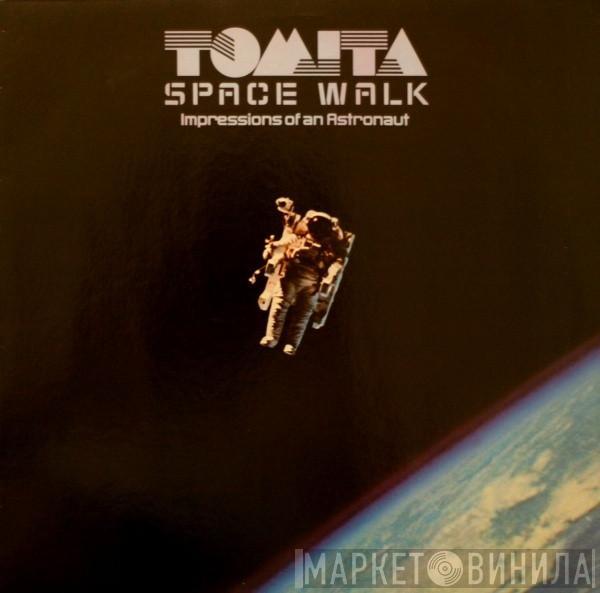 Tomita - Space Walk - Impressions Of An Astronaut