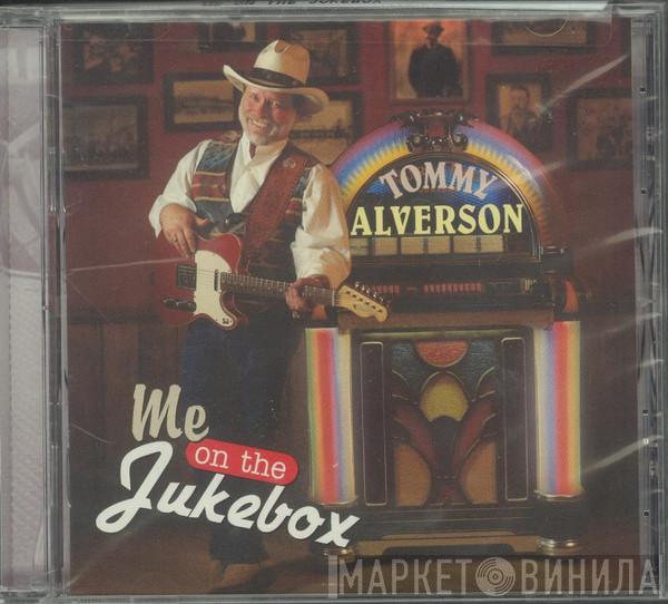 Tommy Alverson - Me On The Jukebox