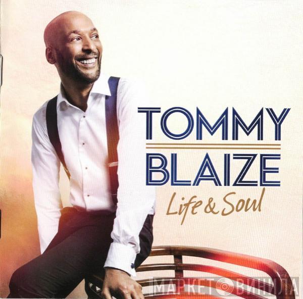 Tommy Blaize - Life & Soul