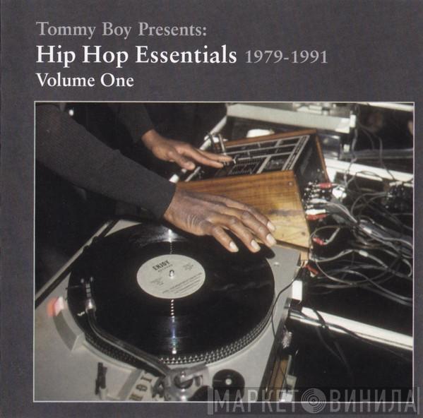  - Tommy Boy Presents: Hip Hop Essentials 1979-1991 Volume One
