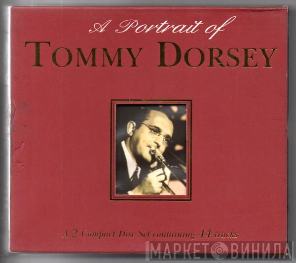 Tommy Dorsey - A Portrait Of Tommy Dorsey
