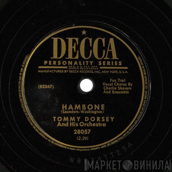  Tommy Dorsey And His Orchestra  - Hambone / Come What May