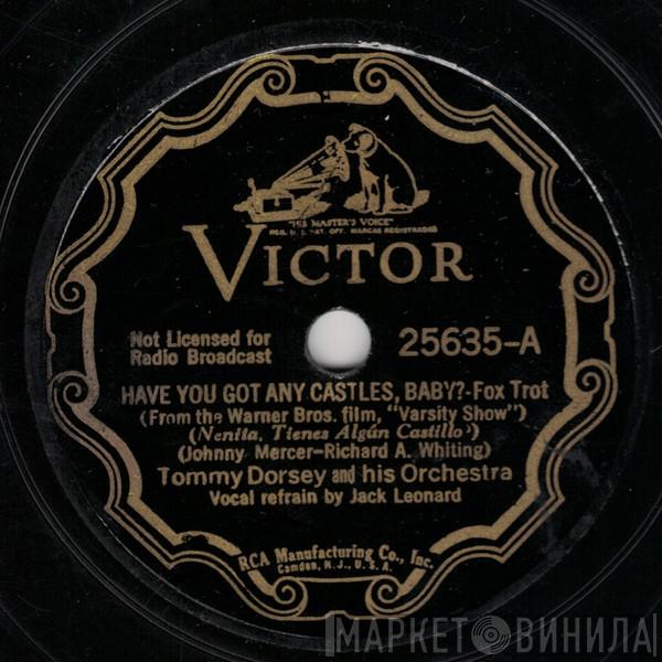  Tommy Dorsey And His Orchestra  - Have You Got Any Castles, Baby? / You've Got Something There