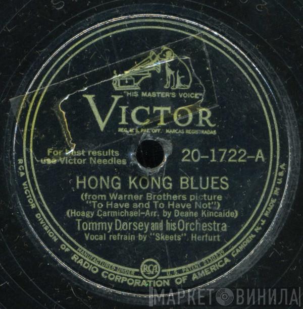  Tommy Dorsey And His Orchestra  - Hong Kong Blues / You Came Along