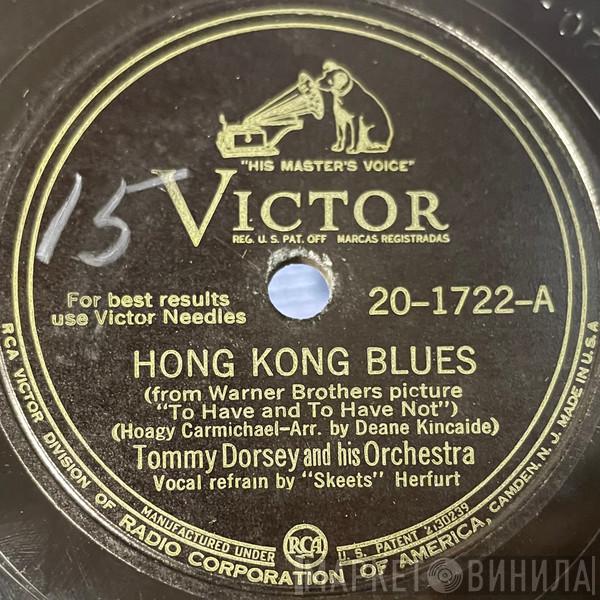  Tommy Dorsey And His Orchestra  - Hong Kong Blues / You Came Along