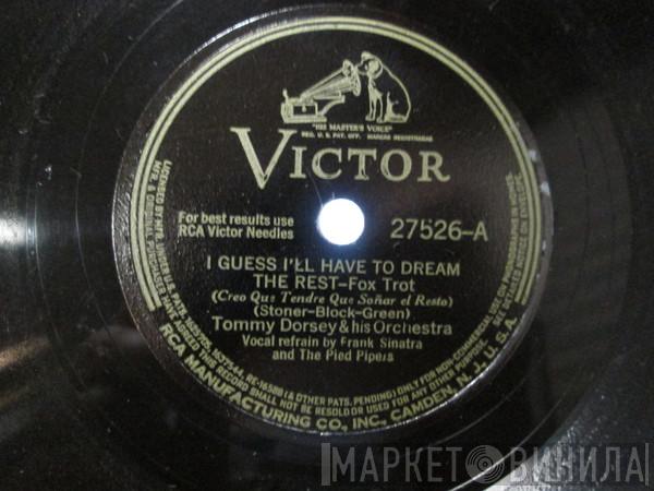  Tommy Dorsey And His Orchestra  - I Guess I'll Have To Dream The Rest / Loose Lid Special