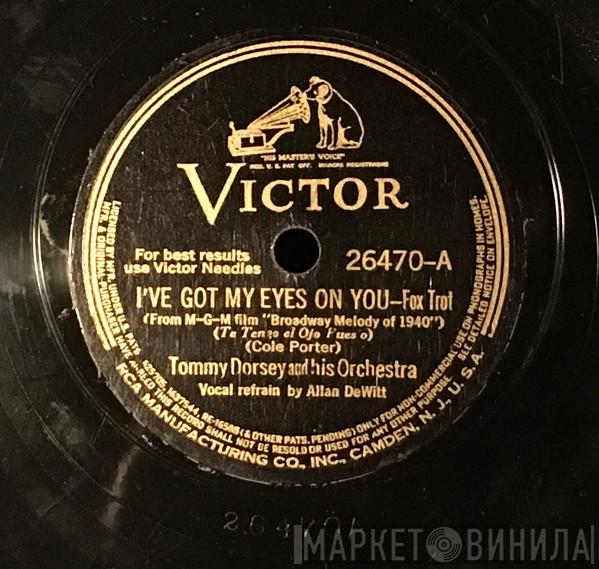 Tommy Dorsey And His Orchestra  - I've Got My Eyes On You / I Concentrate On You