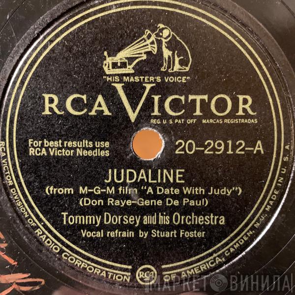  Tommy Dorsey And His Orchestra  - Judaline / Baby, Baby All The Time