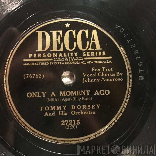  Tommy Dorsey And His Orchestra  - Only A Moment Ago / Rainbow Gal