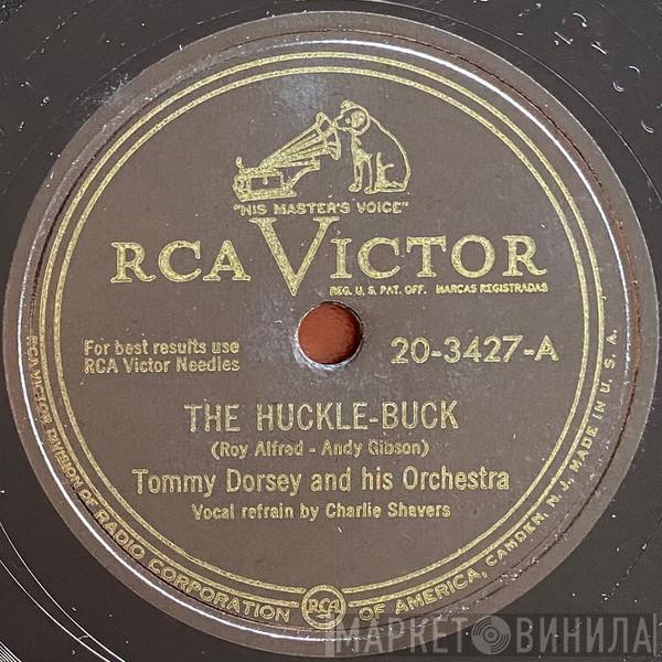 Tommy Dorsey And His Orchestra  - The Huckle-Buck / Again