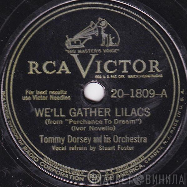  Tommy Dorsey And His Orchestra  - We'll Gather Lilacs / If I Had A Wishing Ring