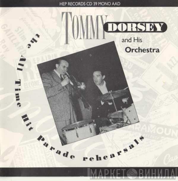 Tommy Dorsey And His Orchestra - All Time Hit Parade Rehearsals