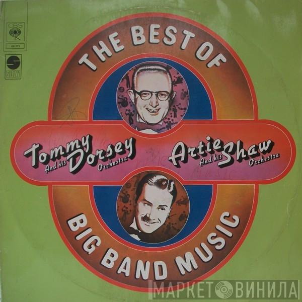 , Tommy Dorsey And His Orchestra  Artie Shaw And His Orchestra  - The Best Of Big Band Music