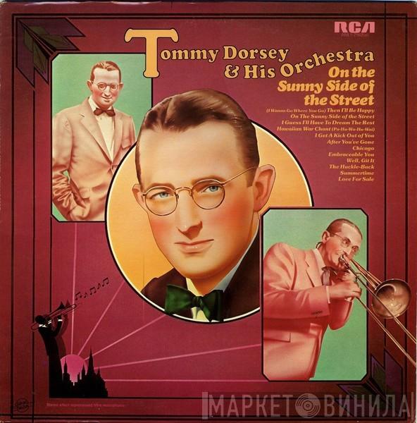  Tommy Dorsey And His Orchestra  - On The Sunny Side Of The Street