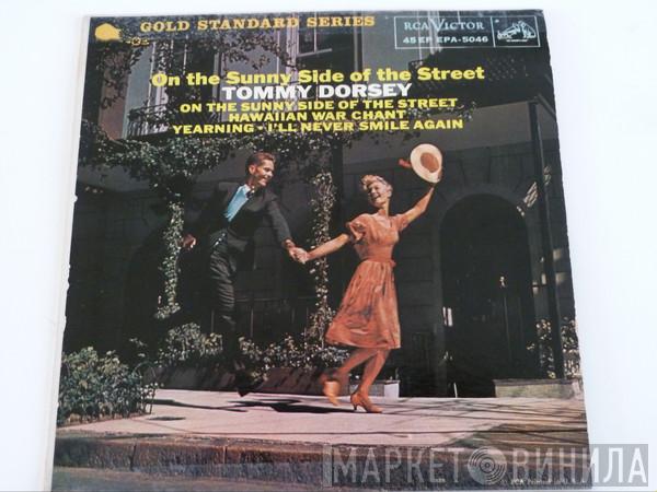  Tommy Dorsey And His Orchestra  - On The Sunny Side Of The Street