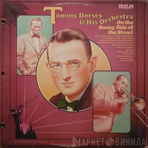  Tommy Dorsey And His Orchestra  - On The Sunny Side Of The Street