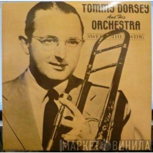 Tommy Dorsey And His Orchestra - Sweet and Swing