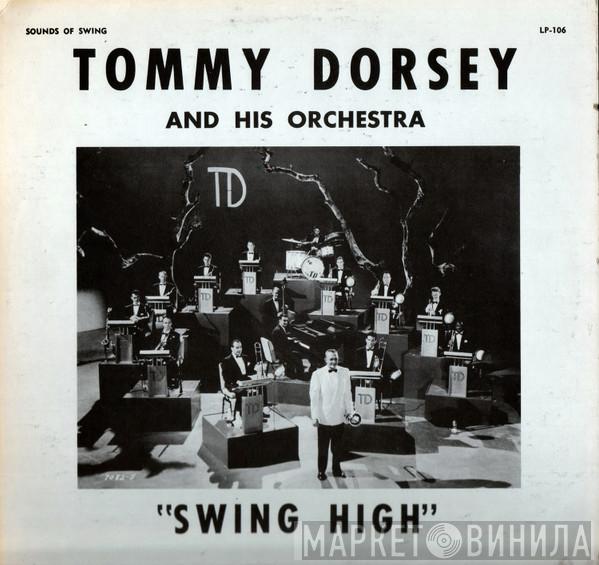  Tommy Dorsey And His Orchestra  - Swing High