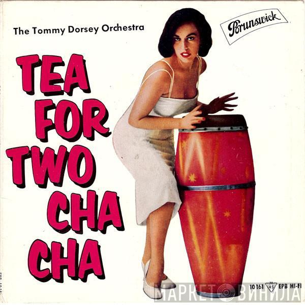 Tommy Dorsey And His Orchestra - Tea For Two Cha Cha