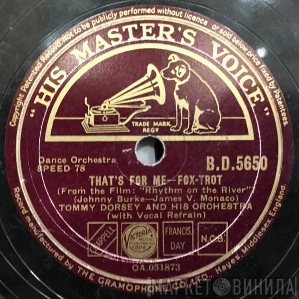 Tommy Dorsey And His Orchestra - That's For Me / Our Love Affair