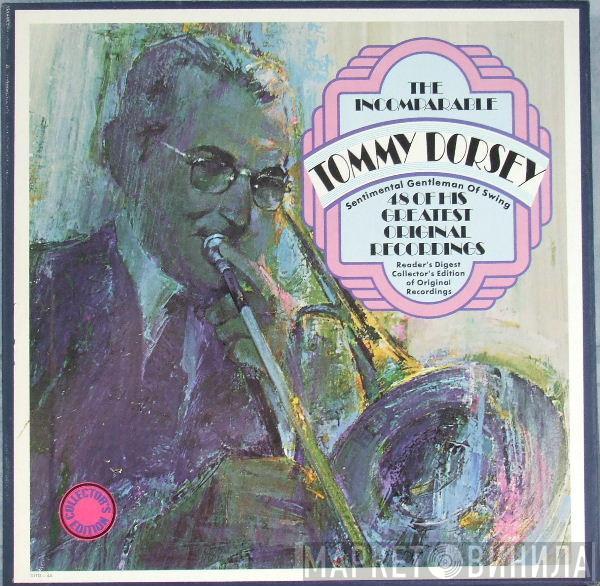 Tommy Dorsey And His Orchestra - The Incomparable Tommy Dorsey