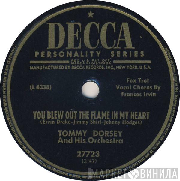  Tommy Dorsey And His Orchestra  - You Blew Out The Flame In My Heart