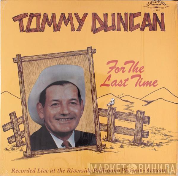 Tommy Duncan - For The Last Time