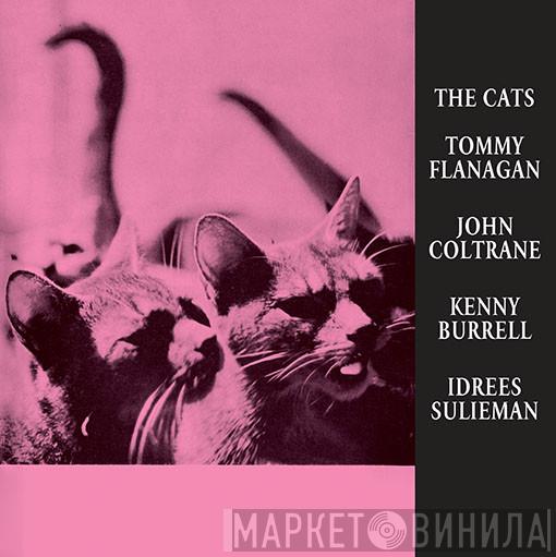 , Tommy Flanagan , John Coltrane , Kenny Burrell  Idrees Sulieman  - The Cats