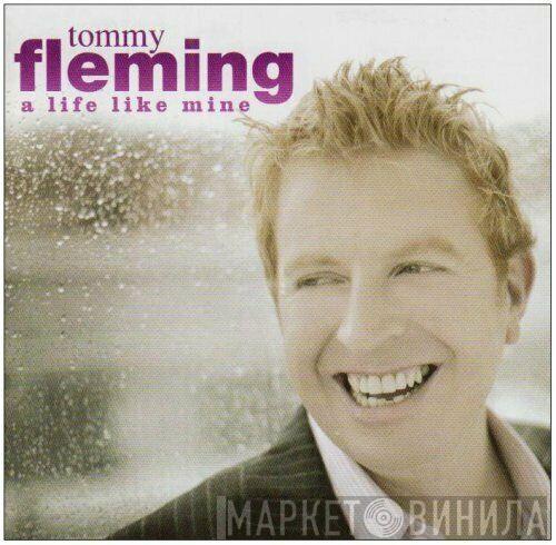 Tommy Fleming - A Life Like Mine