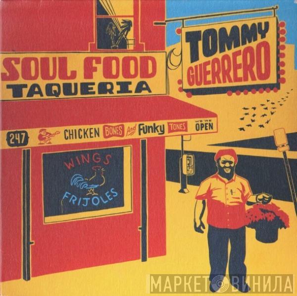 Tommy Guerrero - Soul Food Taqueria