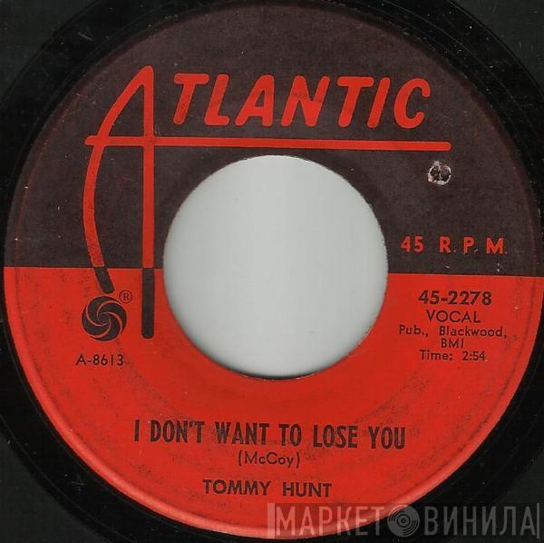 Tommy Hunt - I Don't Want To Lose You