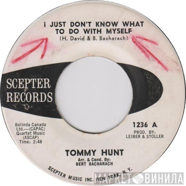 Tommy Hunt - I Just Don't Know What To Do With Myself / And I Never Knew