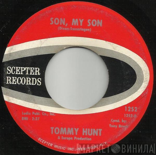 Tommy Hunt - Son, My Son / Do You Really Love Me