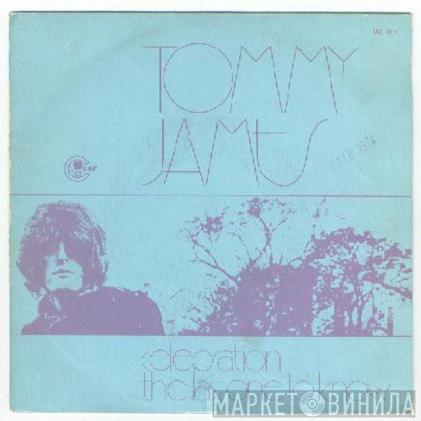 Tommy James - Celebration / The Last One To Know