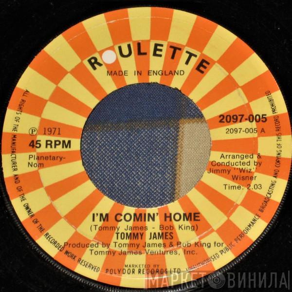 Tommy James - I'm Comin' Home / Sing, Sing, Sing