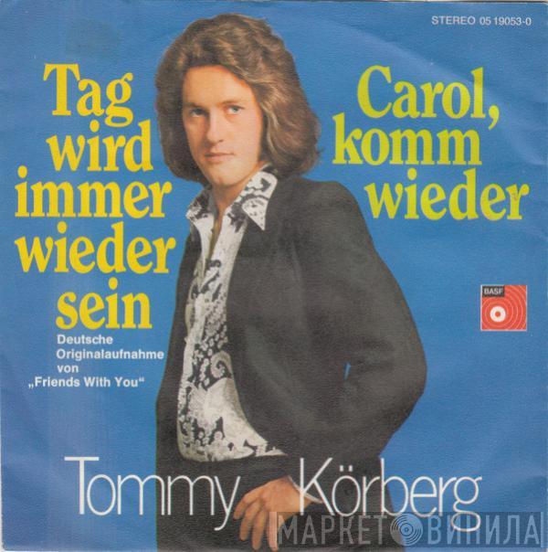 Tommy Körberg - Tag Wird Immer Wieder Sein / Carol, Komm Wieder