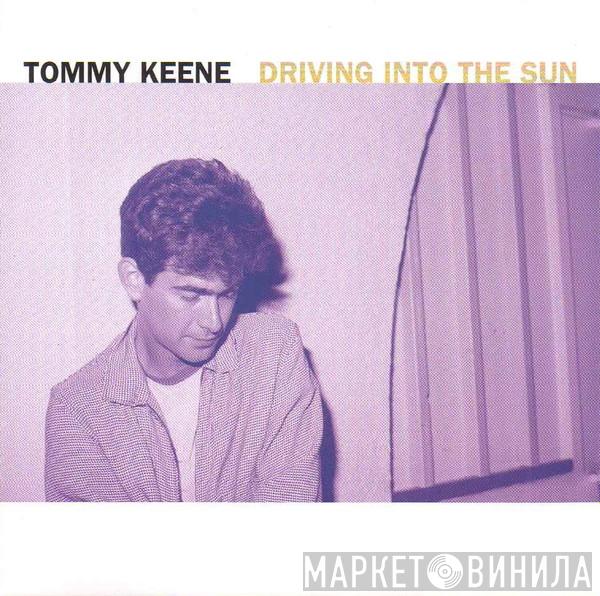 Tommy Keene - Driving Into The Sun
