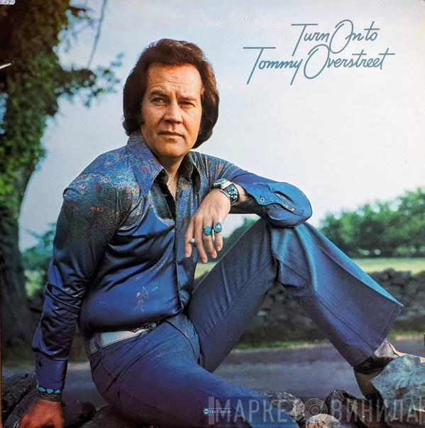 Tommy Overstreet - Turn On To Tommy Overstreet