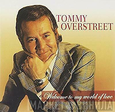 Tommy Overstreet - Welcome To My World Of Love