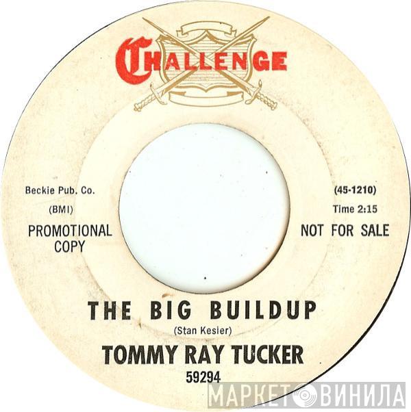 Tommy Ray Tucker - The Big Buildup