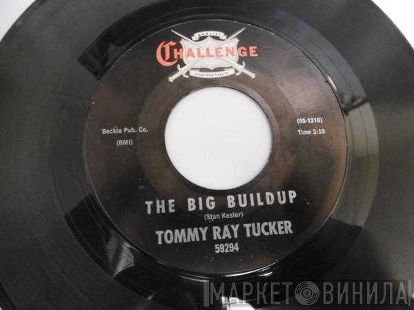 Tommy Ray Tucker - The Big Buildup