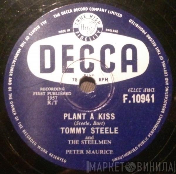 Tommy Steele And The Steelmen  - Plant A Kiss / Hey, You!