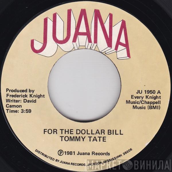 Tommy Tate - For The Dollar Bill / We Don't