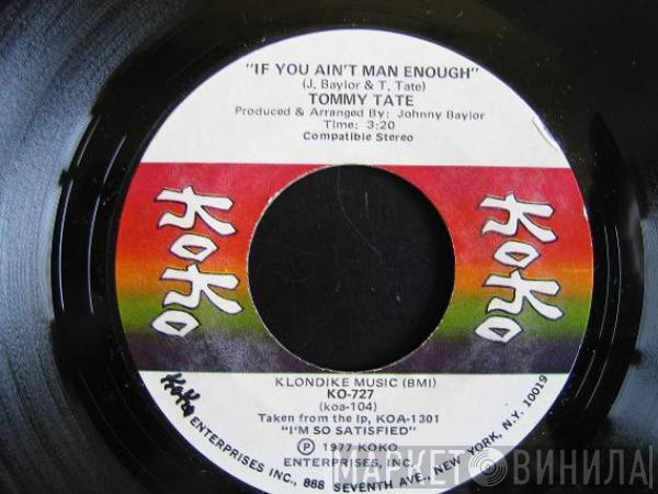 Tommy Tate - If You Ain't Man Enough / I'm So Satisfied