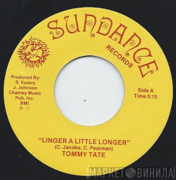 Tommy Tate - Linger A Little Longer