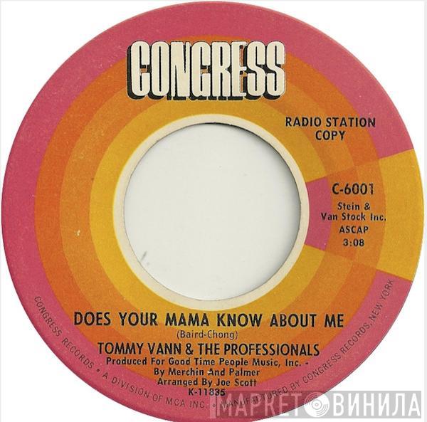 Tommy Vann And The Professionals - Does Your Mama Know About Me