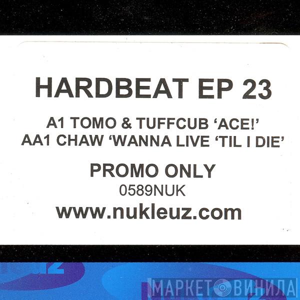 Tomo , TuffCub, Chaw - Hard Beat EP 23